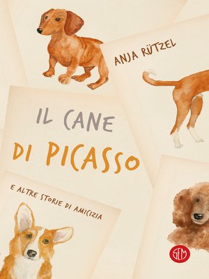 cover image of Il cane di Picasso e altre storie di amicizia
